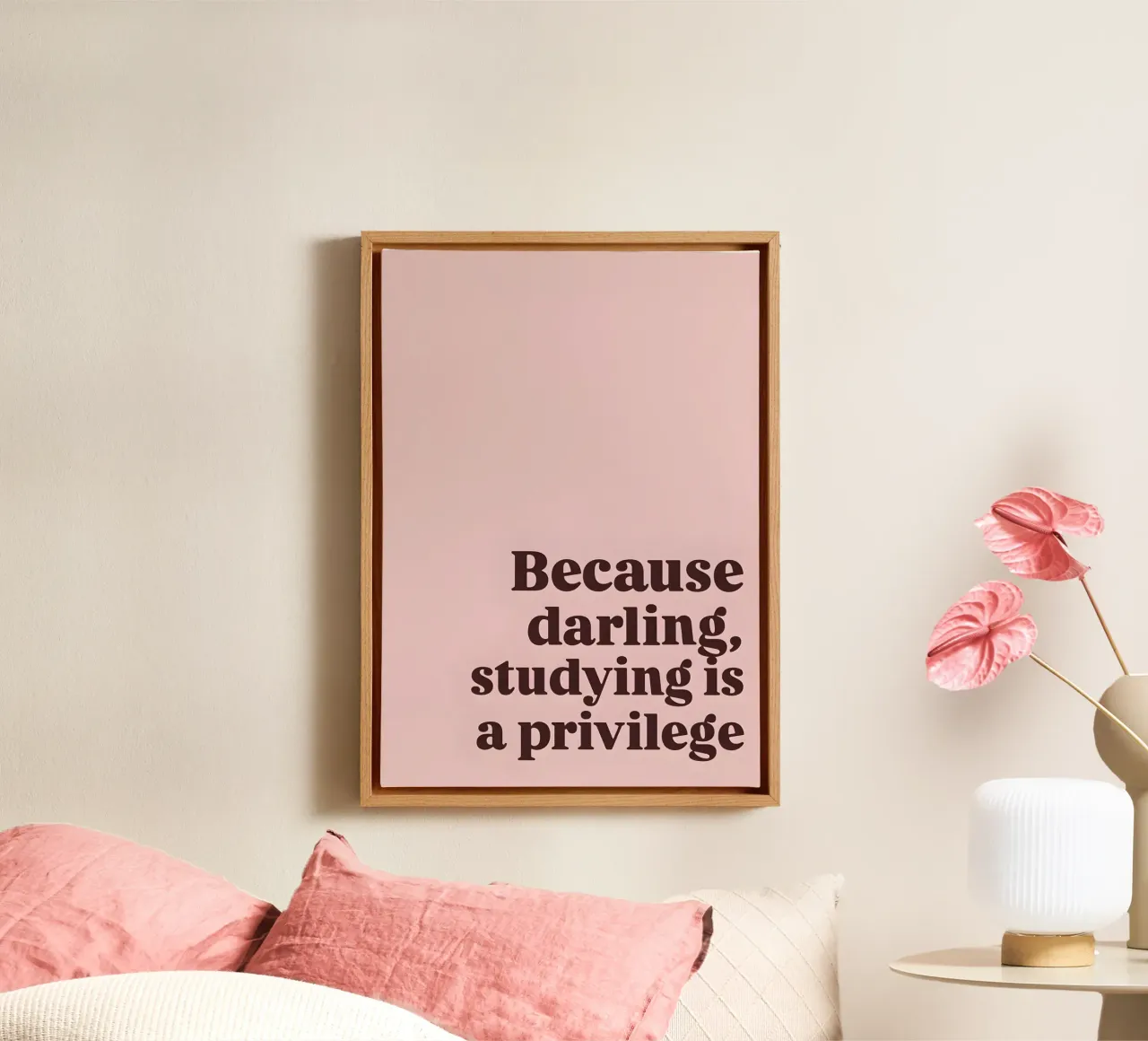 "Because darling, studying is a privilege." tela con Cornice a cassetta da Type & Tape