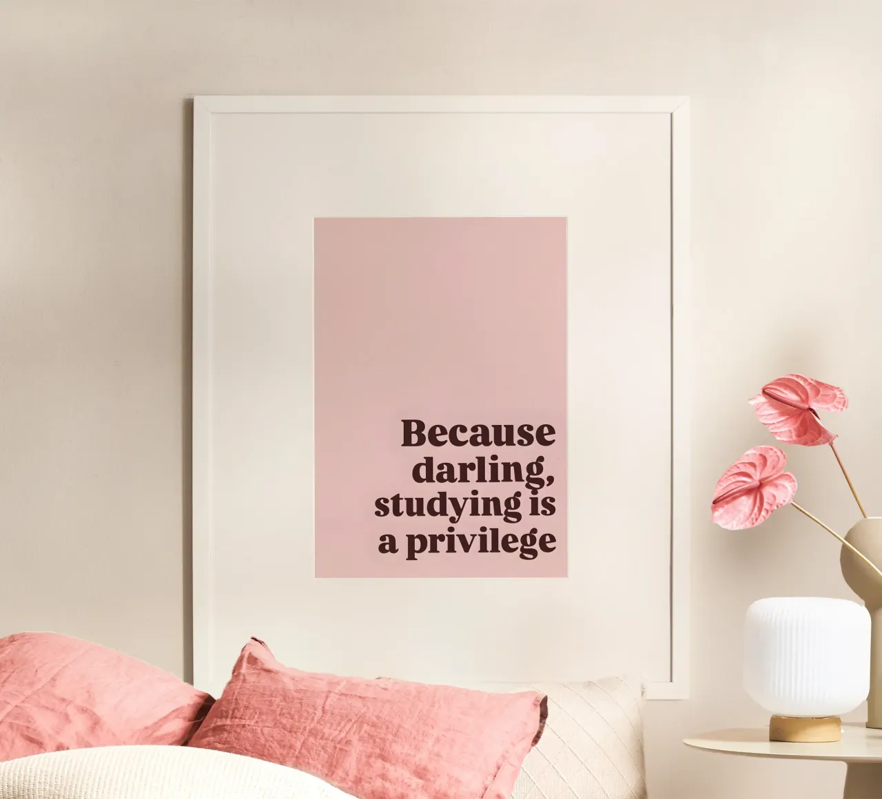 "Because darling, studying is a privilege." poster con telaio in legno da Type & Tape