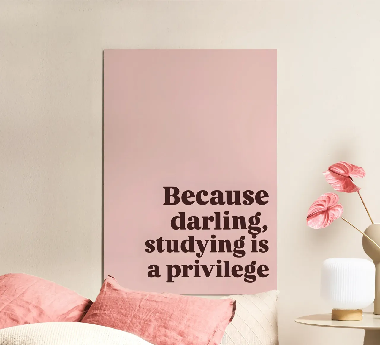 "Because darling, studying is a privilege." poster con telaio in legno da Type & Tape