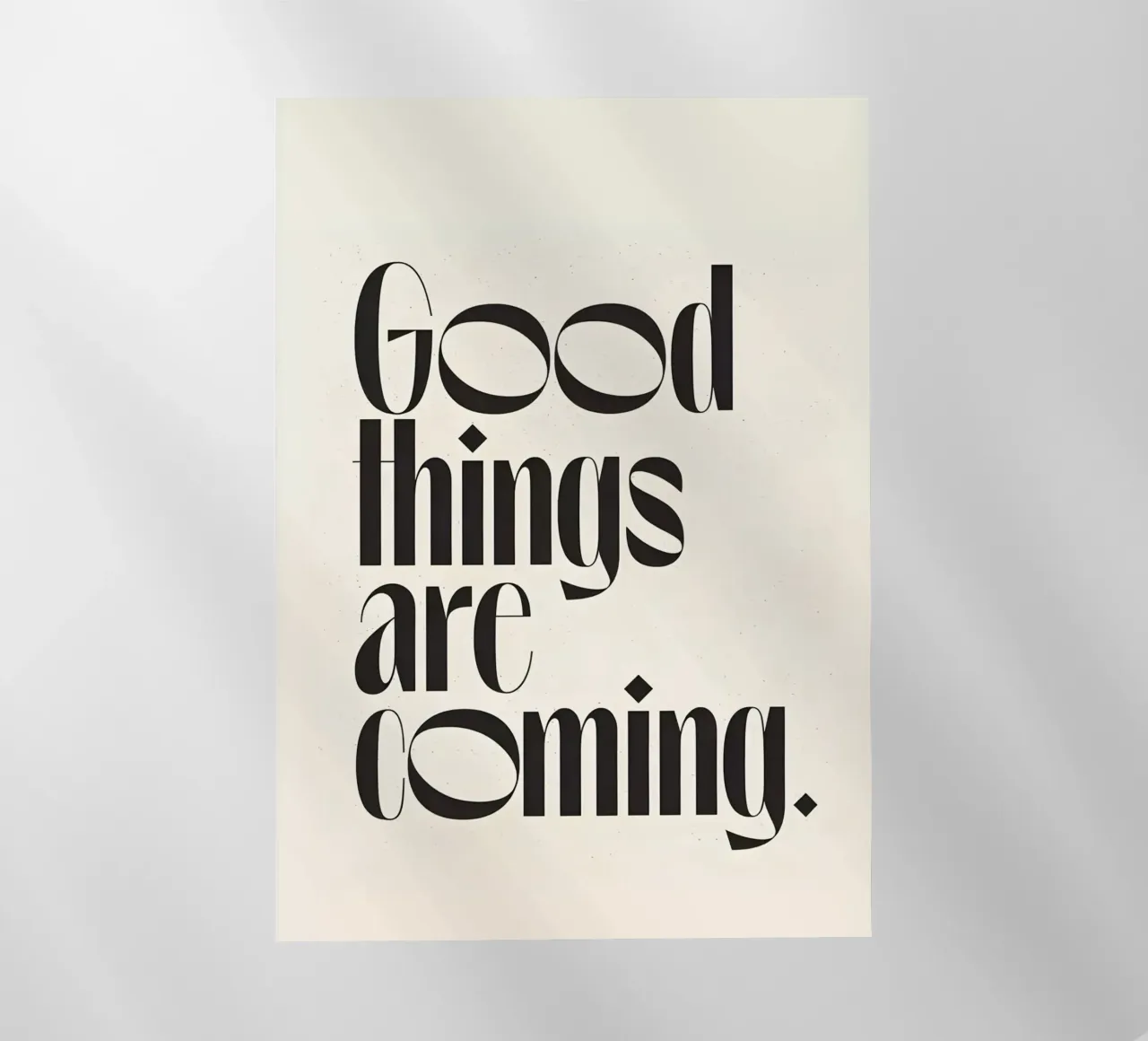Good things are coming. pellicola backlit da Type & Tape
