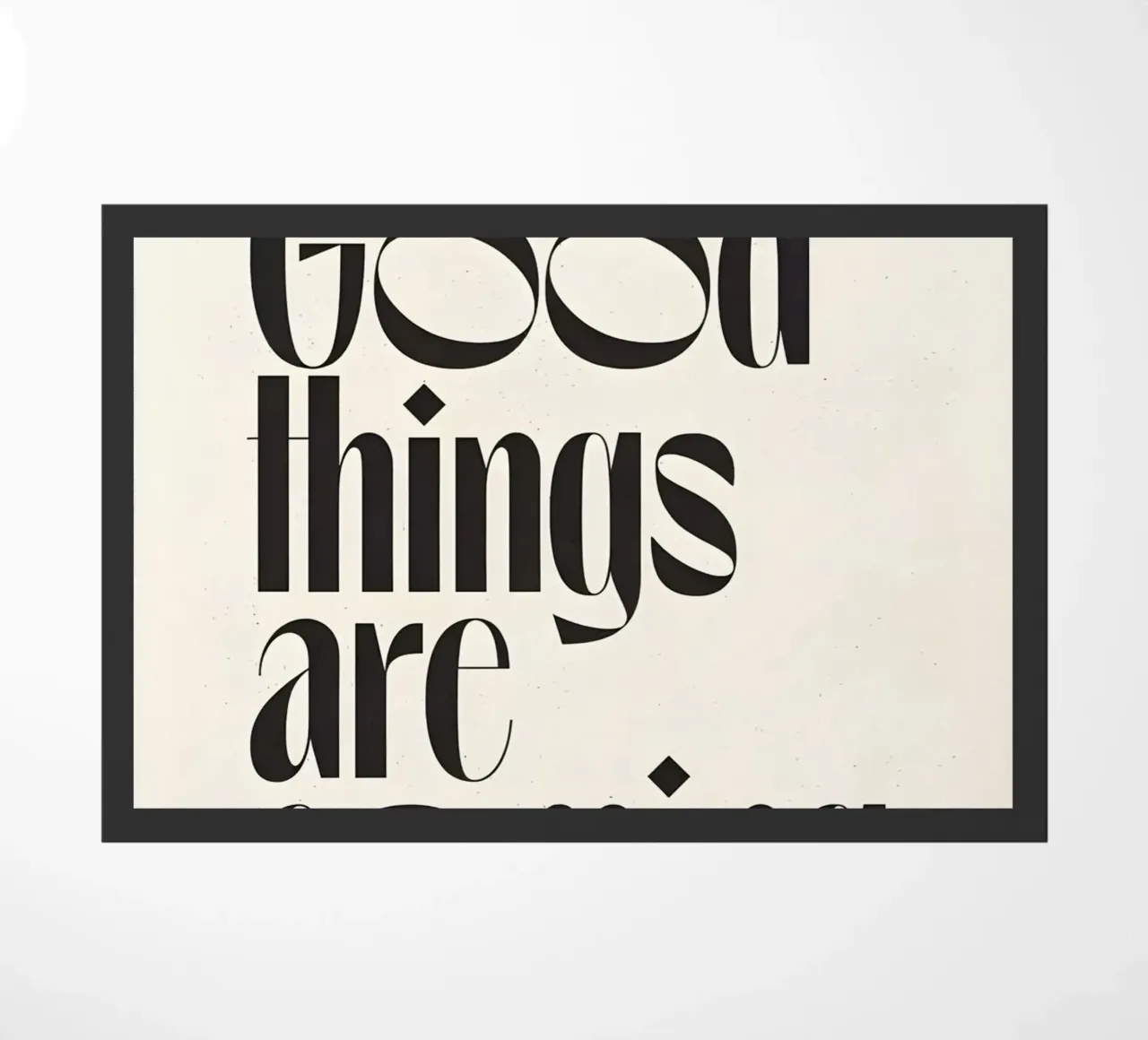 Good things are coming. zerbino da Type & Tape