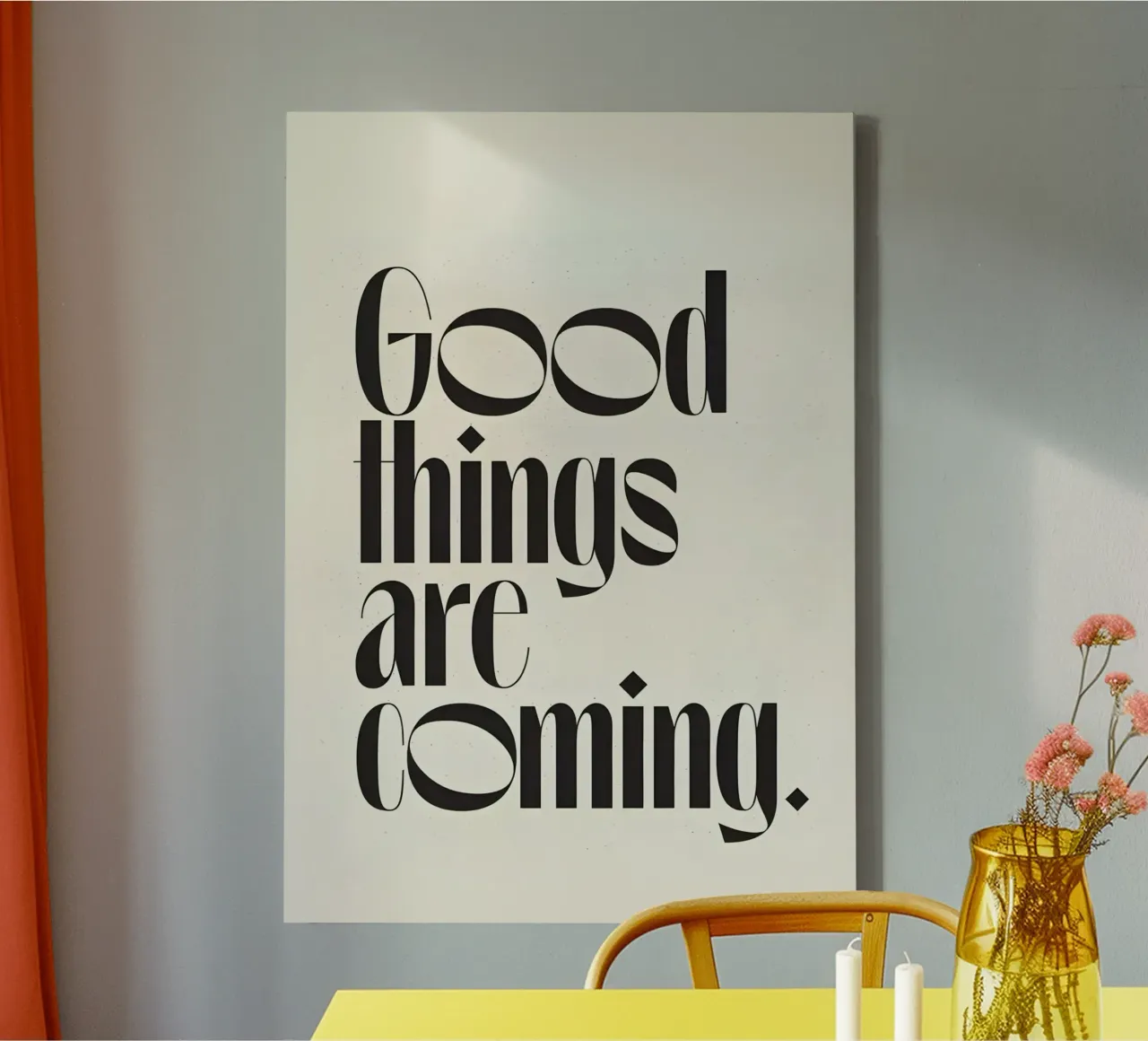 Good things are coming. tela con Cornice a cassetta da Type & Tape
