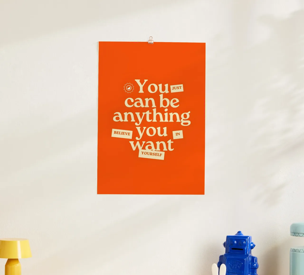 "You just can be anything you want. Believe in yourself." poster con telaio in legno da Type & Tape