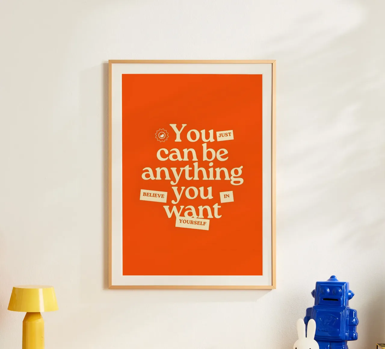 "You just can be anything you want. Believe in yourself." poster con telaio in legno da Type & Tape