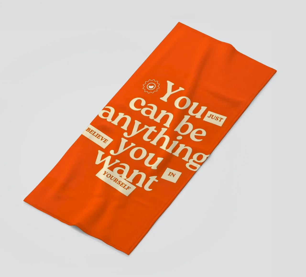 "You just can be anything you want. Believe in yourself." telo mare da Type & Tape