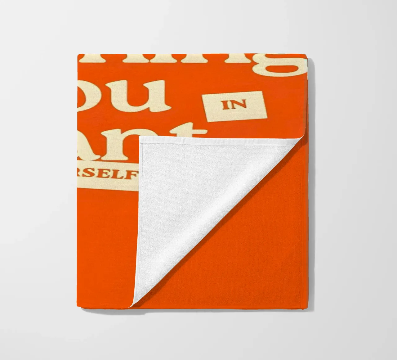 "You just can be anything you want. Believe in yourself." telo mare da Type & Tape
