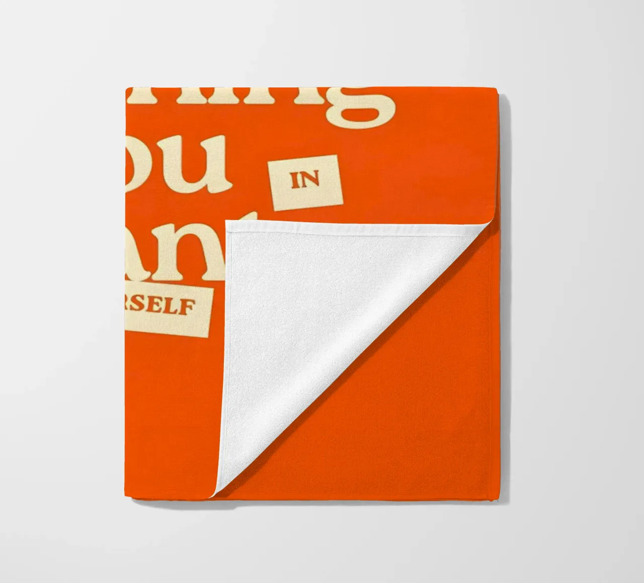 "You just can be anything you want. Believe in yourself." telo mare da Type & Tape