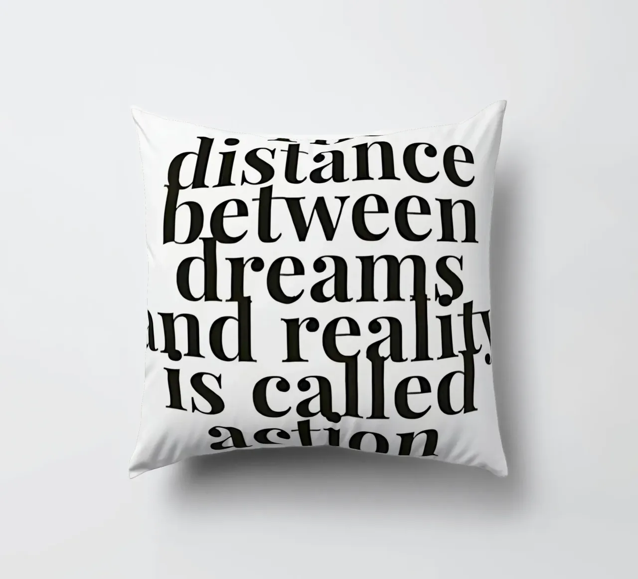 The distance between dreams and reality called action cuscino da Type & Tape