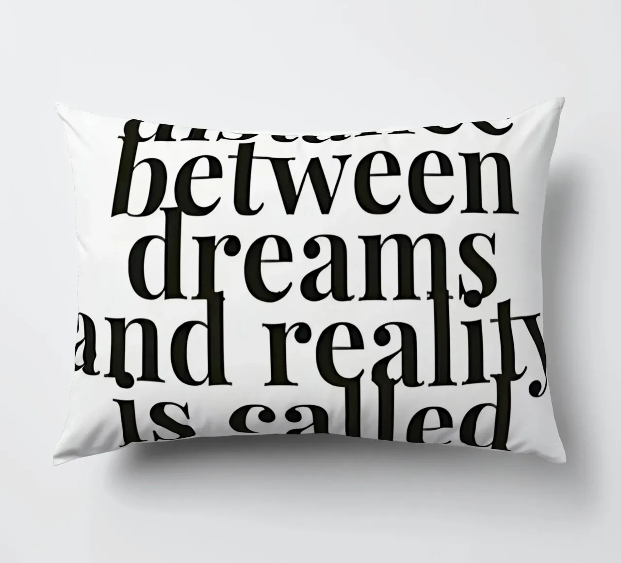 The distance between dreams and reality called action cuscino da Type & Tape