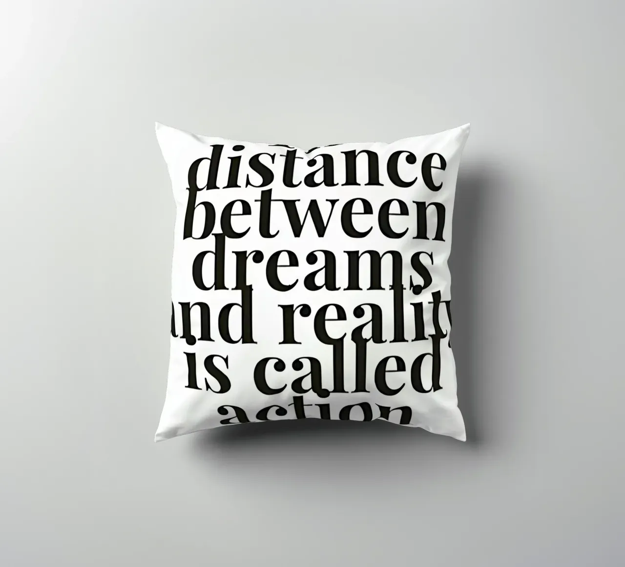 The distance between dreams and reality called action cuscino da Type & Tape