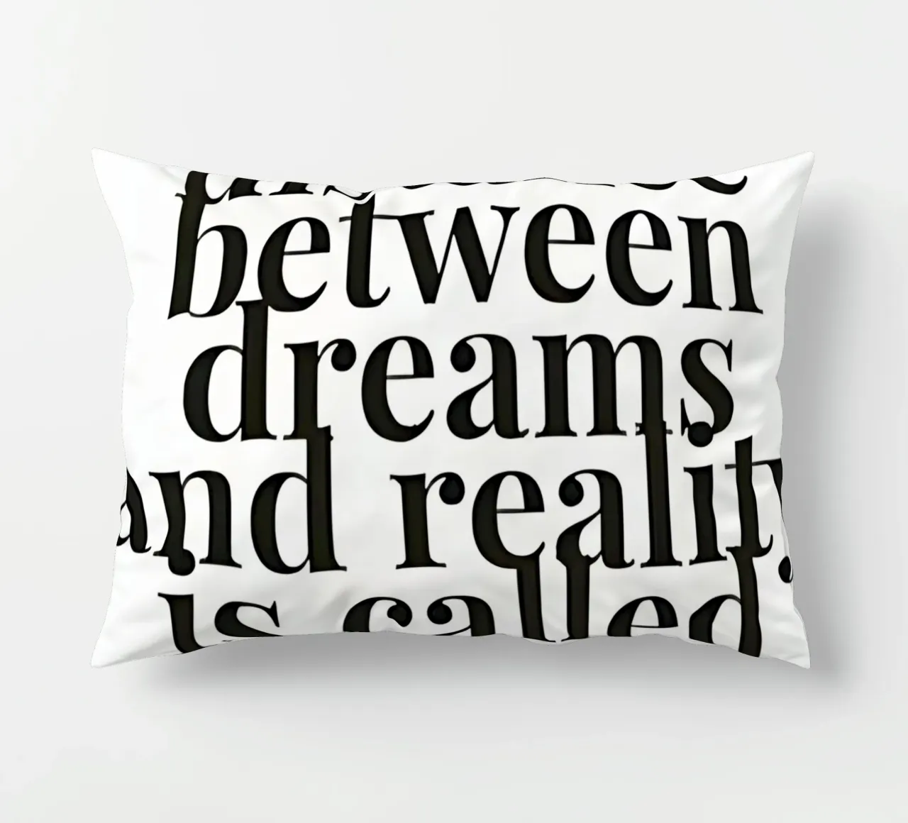 The distance between dreams and reality called action cuscino da Type & Tape