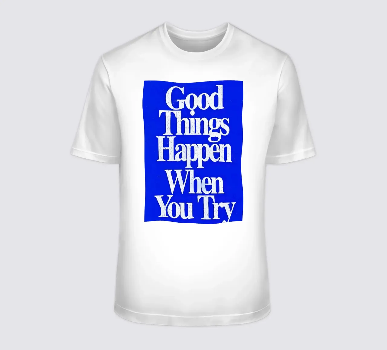 'Good Things Happen When You Try t-shirt da Type & Tape