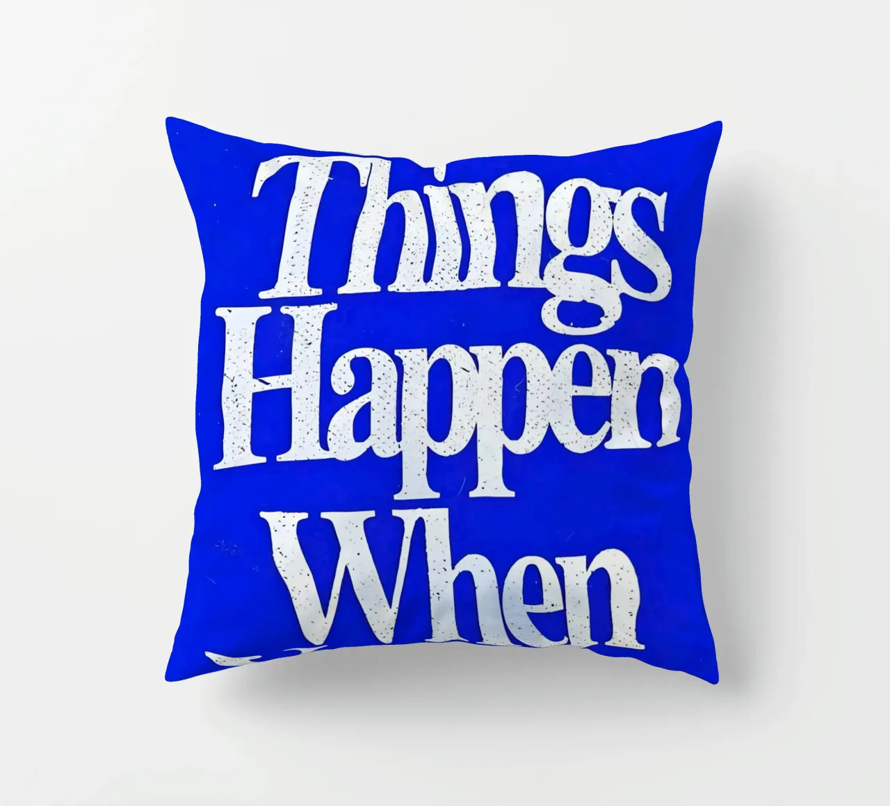 'Good Things Happen When You Try cuscino da Type & Tape