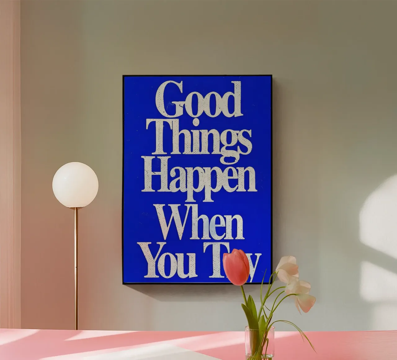 'Good Things Happen When You Try plexiglass da Type & Tape