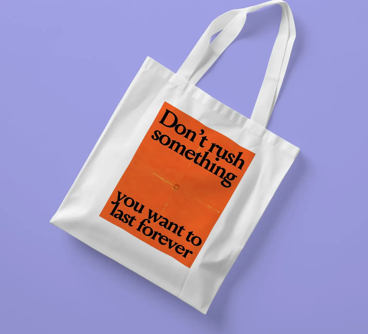 Don't rush something you want to last forever borsa in juta da Type & Tape
