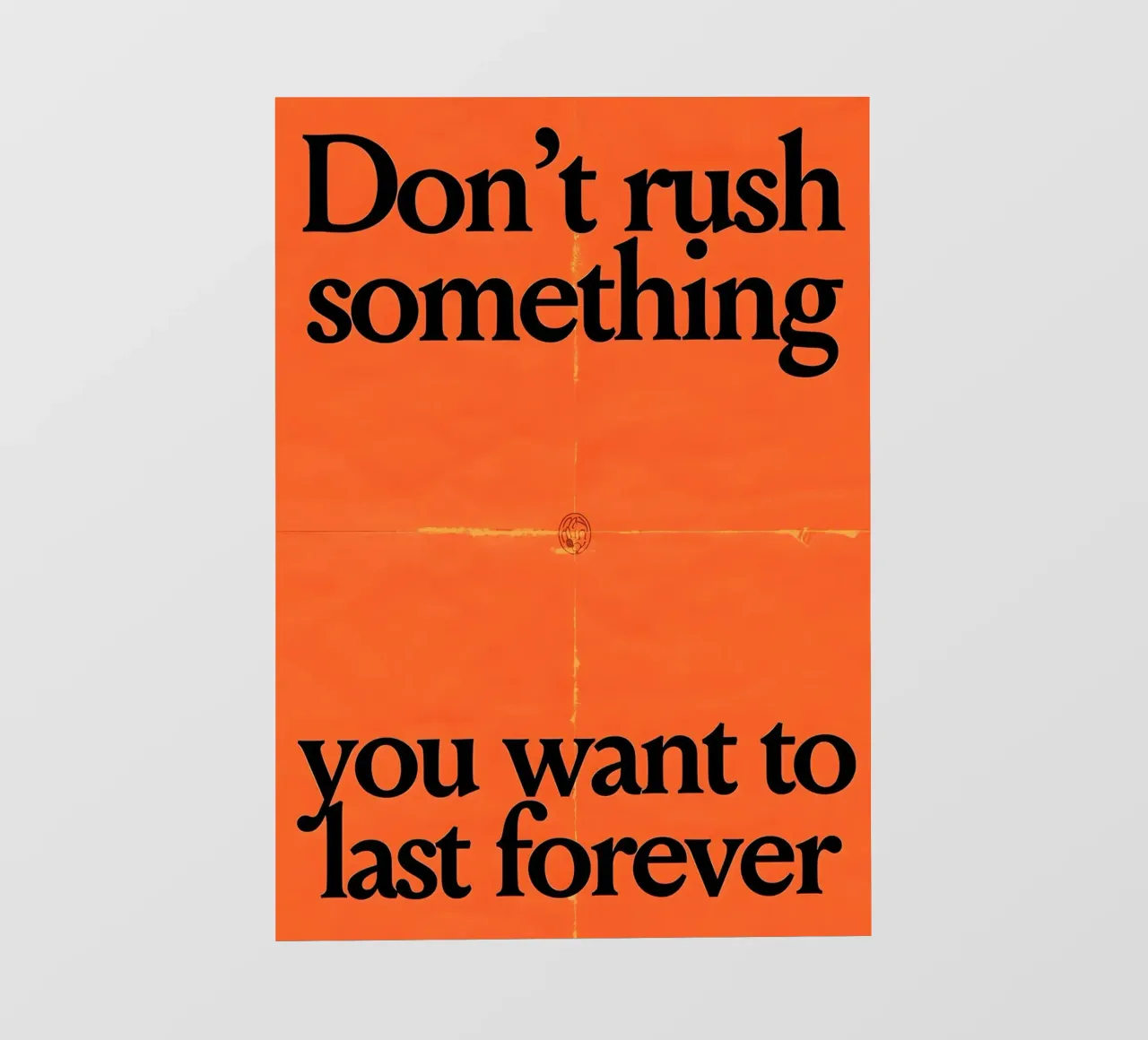 Don't rush something you want to last forever pellicola backlit da Type & Tape