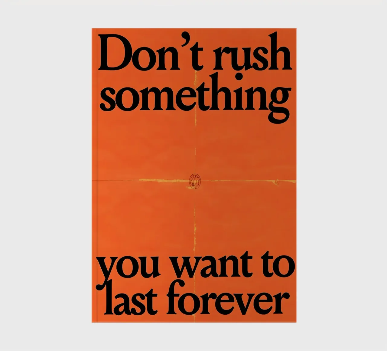Don't rush something you want to last forever notebook by Type & Tape