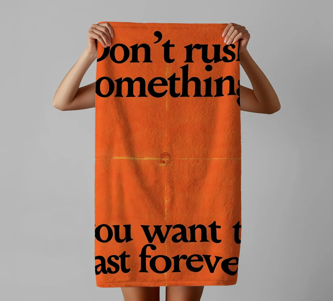 Don't rush something you want to last forever asciugamano da bagno da Type & Tape