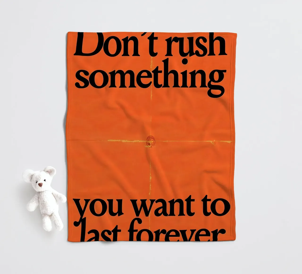 Don't rush something you want to last forever coperta in pile da Type & Tape