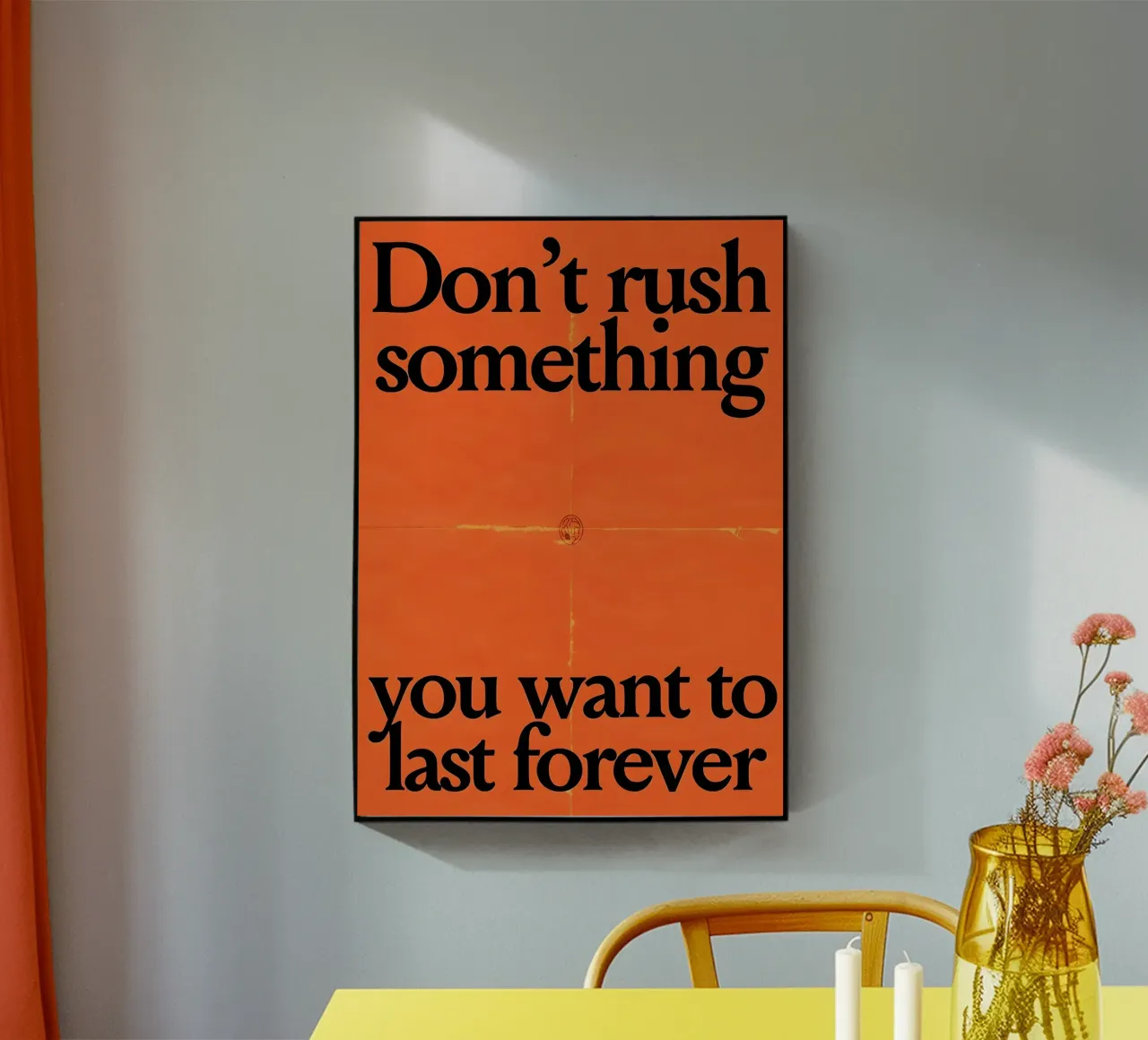 Don't rush something you want to last forever plexiglass da Type & Tape