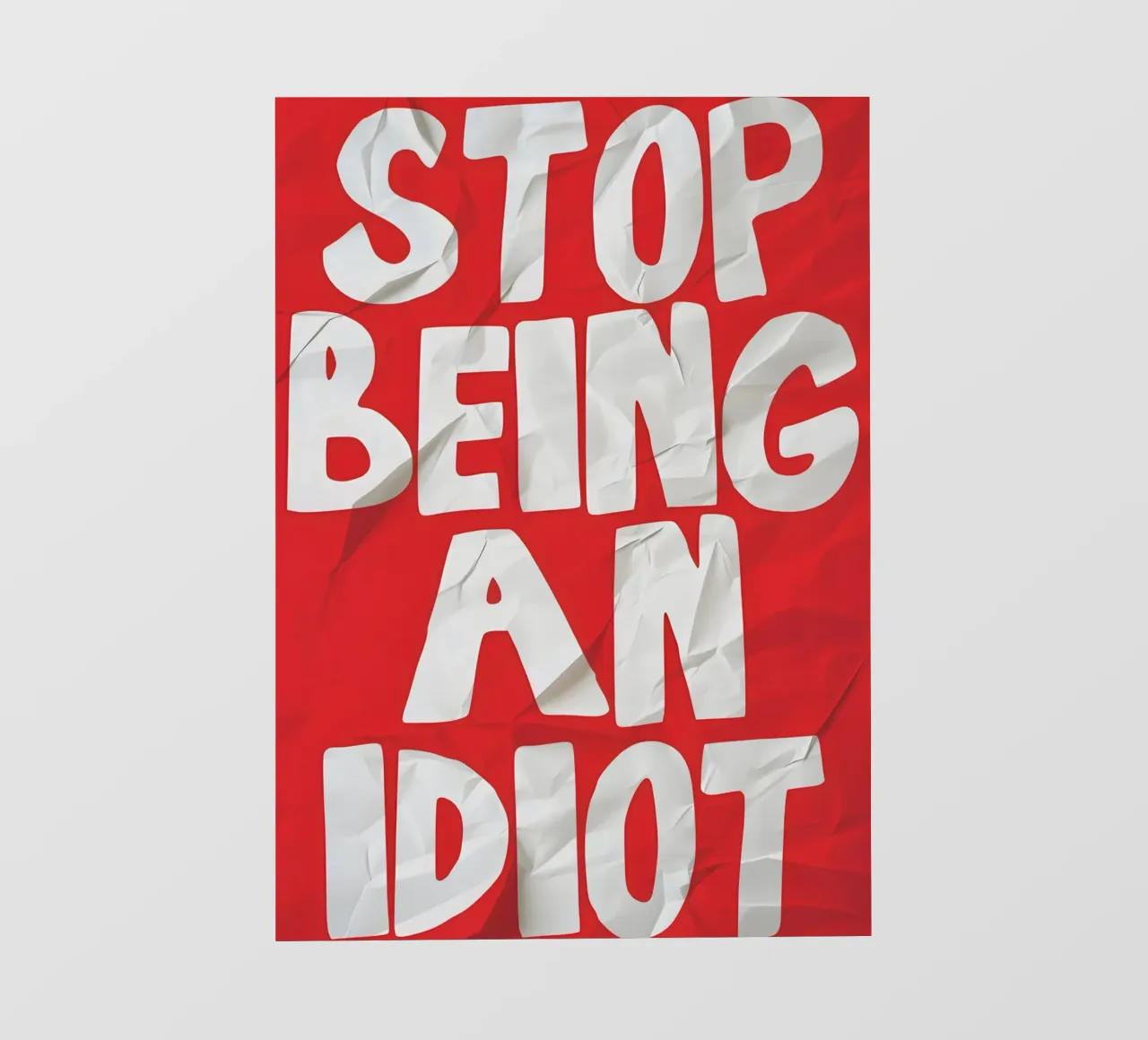 STOP BEING AN IDIOT pellicola backlit da Type & Tape