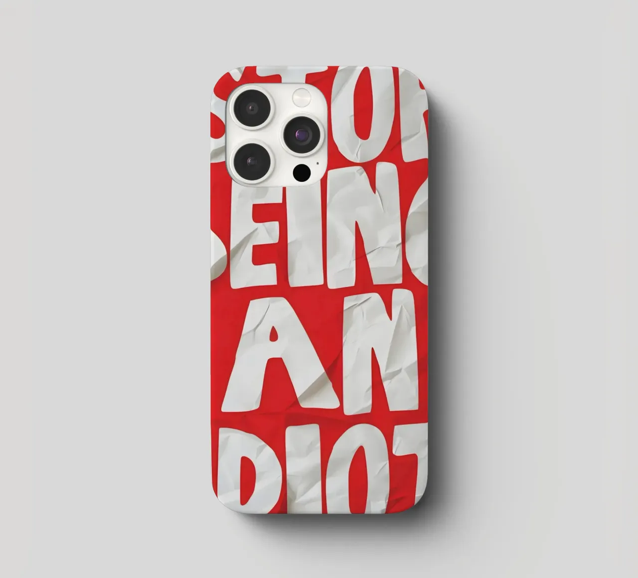 STOP BEING AN IDIOT cover iphone da Type & Tape