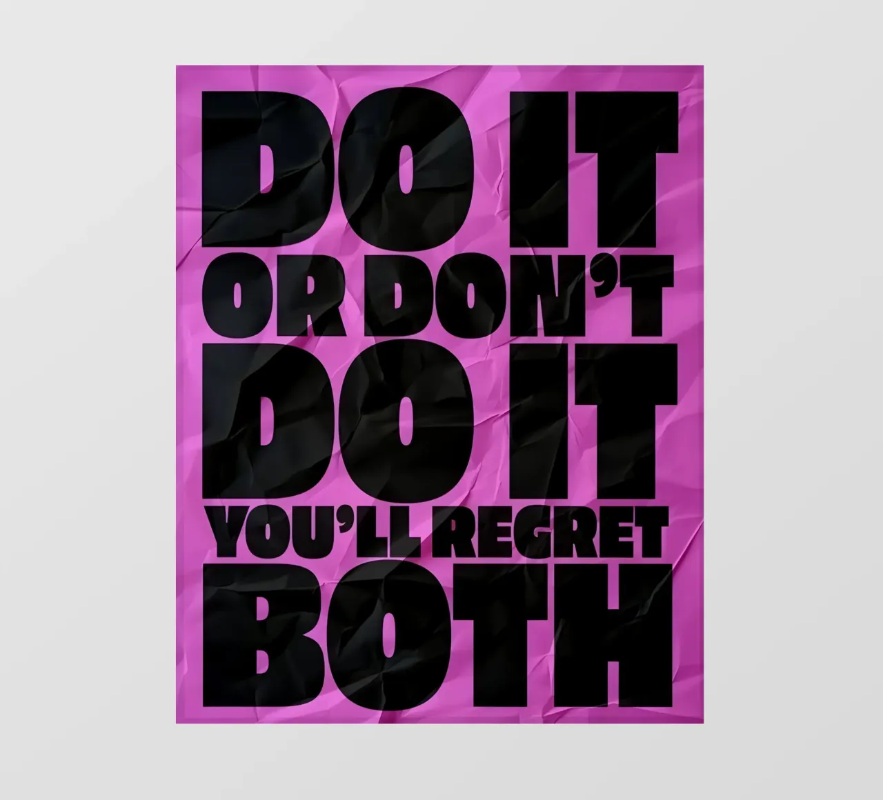 DO IT OR DONT DO YOU'LL REGRET BOTH pellicola backlit da Type & Tape