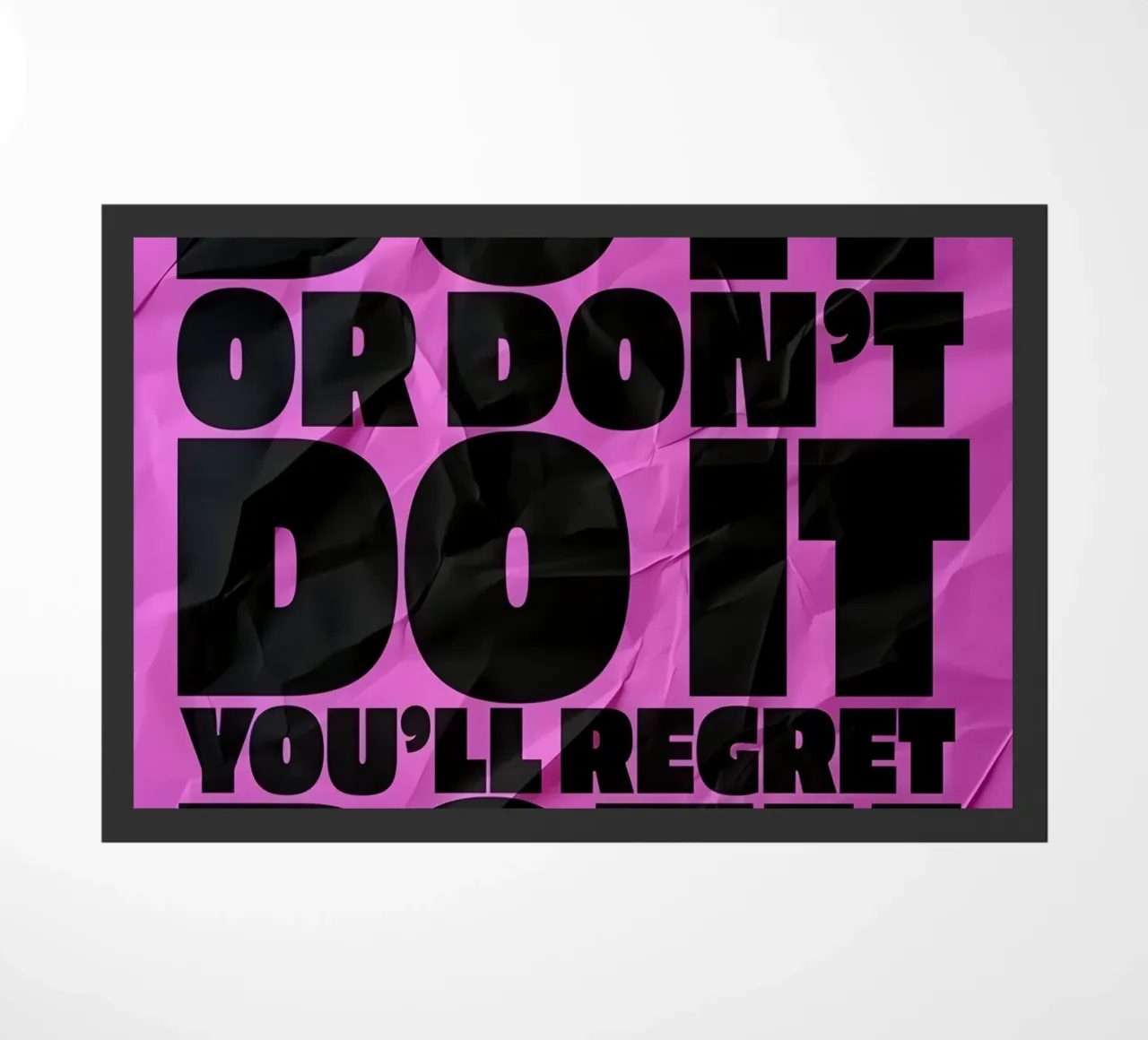 DO IT OR DONT DO YOU'LL REGRET BOTH zerbino da Type & Tape