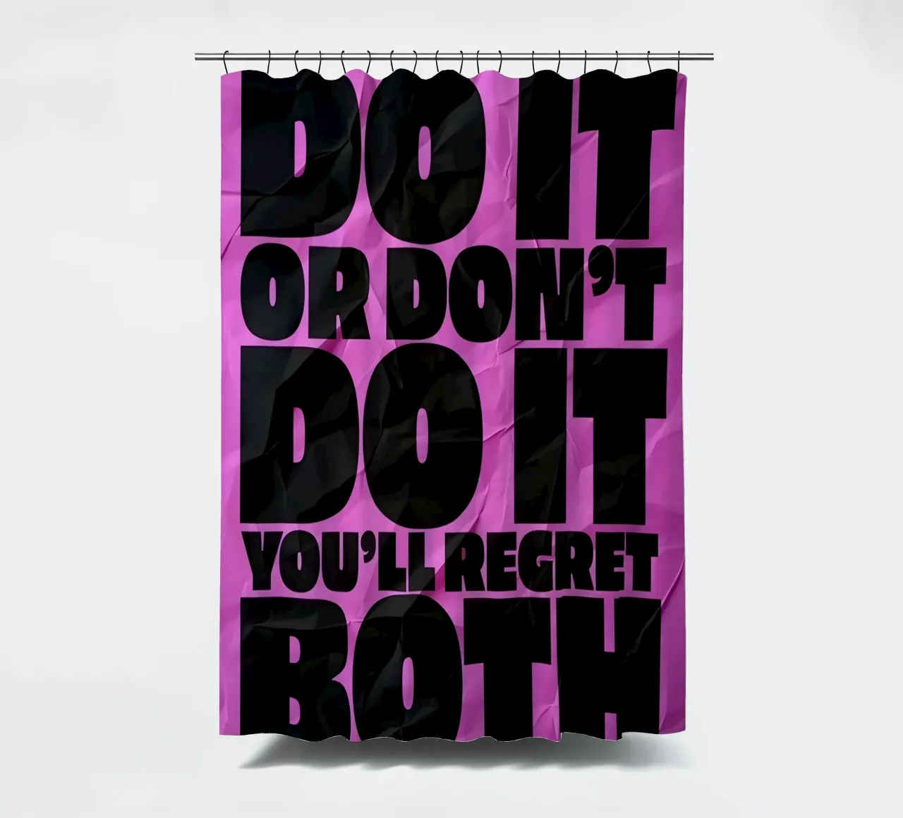 DO IT OR DONT DO YOU'LL REGRET BOTH tenda da doccia da Type & Tape