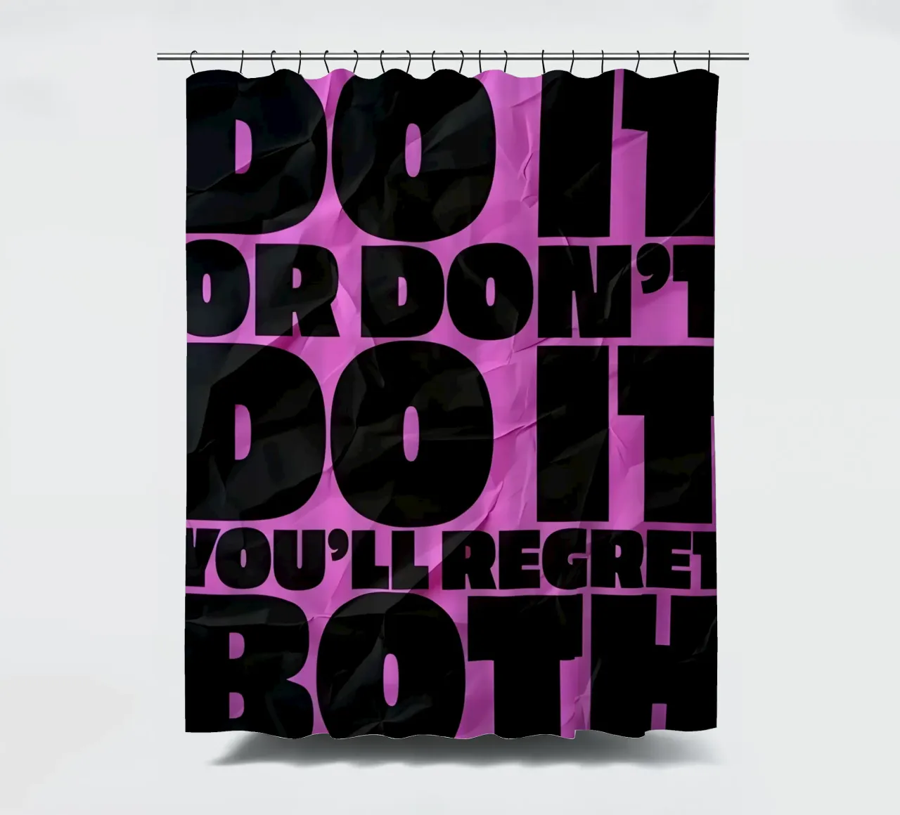 DO IT OR DONT DO YOU'LL REGRET BOTH tenda da doccia da Type & Tape