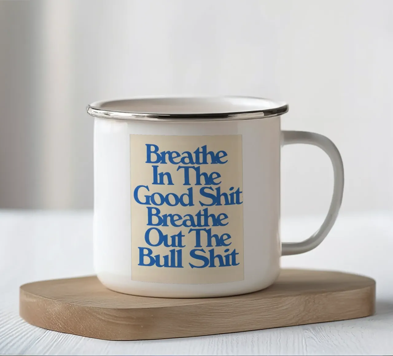 'Breathe In The Good Shit Breathe Out The Bull Shit' tazza in smalto da Type & Tape