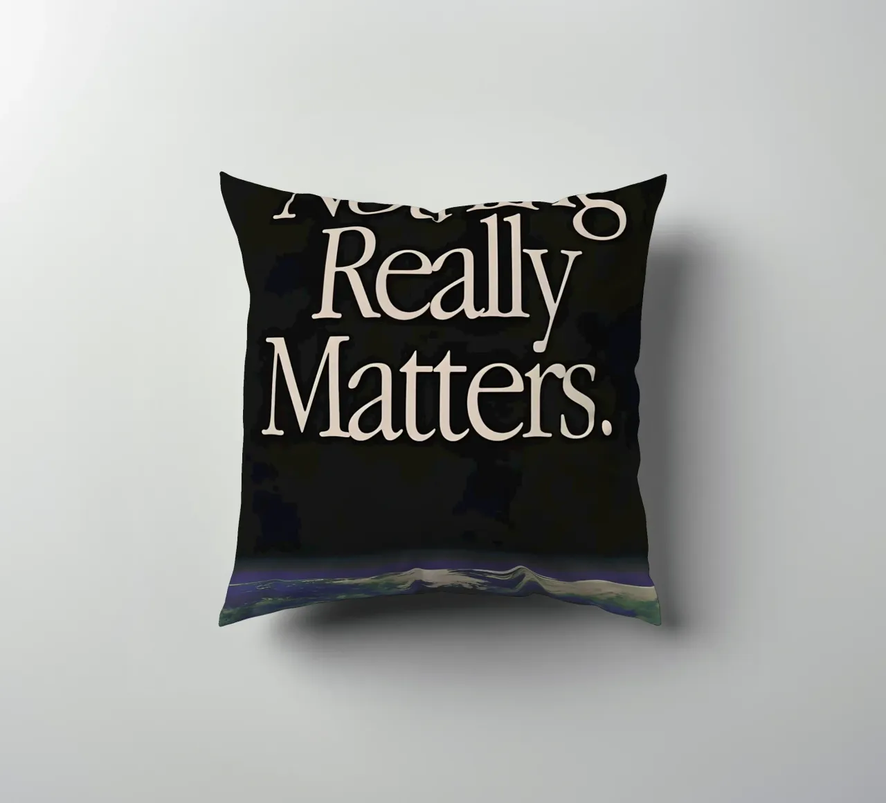 'Nothing Really Matters' cuscino da Type & Tape