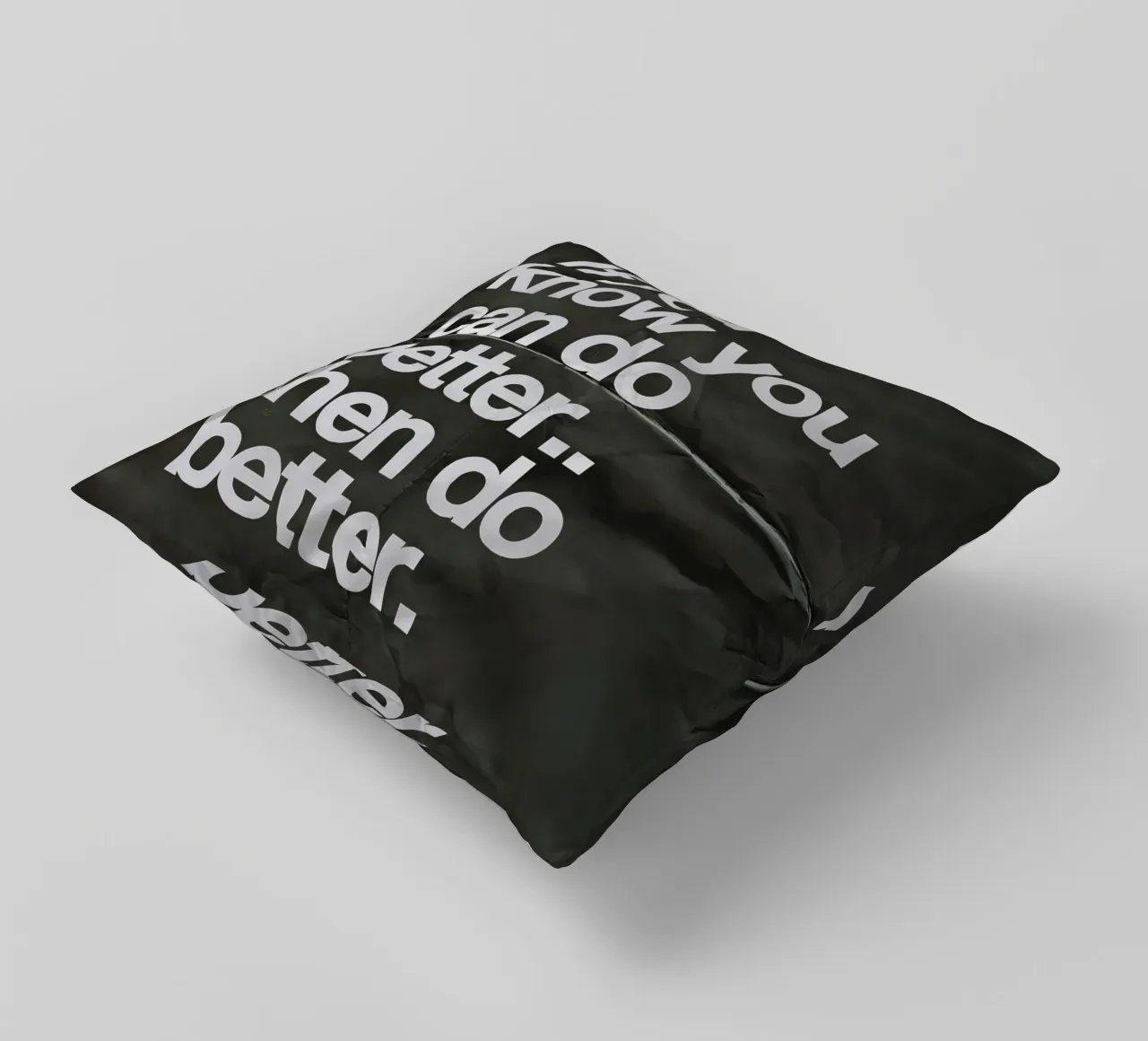 If you know you can do better.. then do better cuscino da Type & Tape