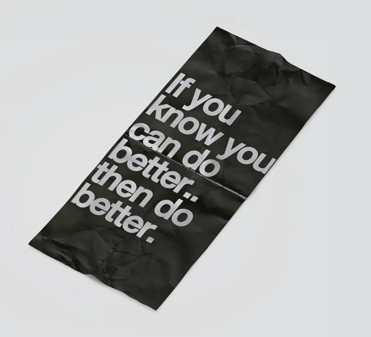 If you know you can do better.. then do better telo mare da Type & Tape