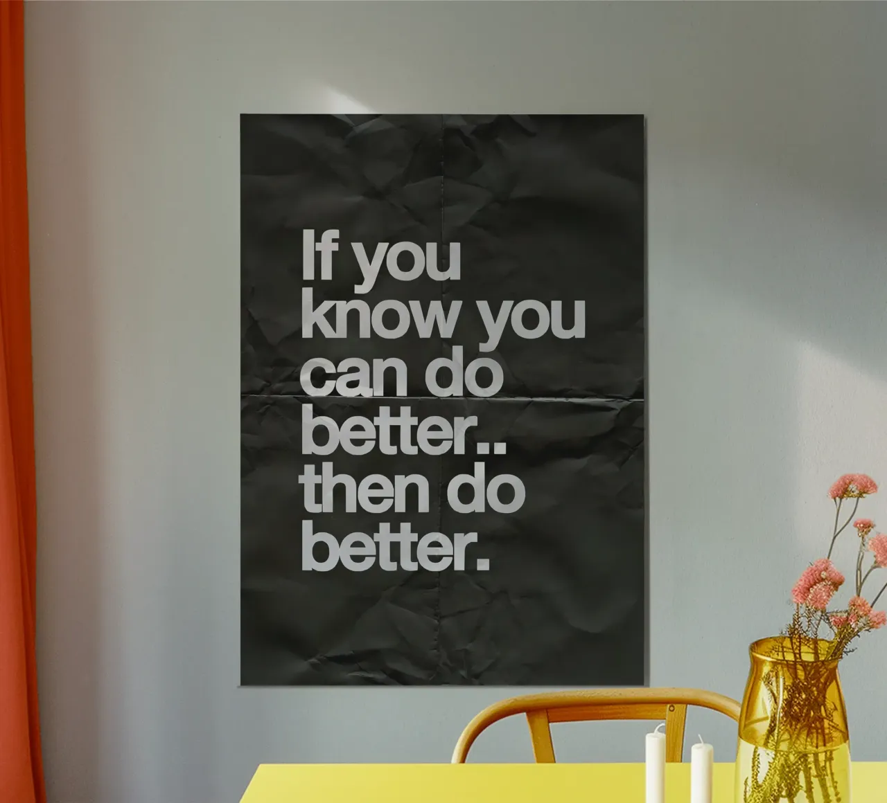 If you know you can do better.. then do better Poster mit Kunststoffrahmen von Type & Tape