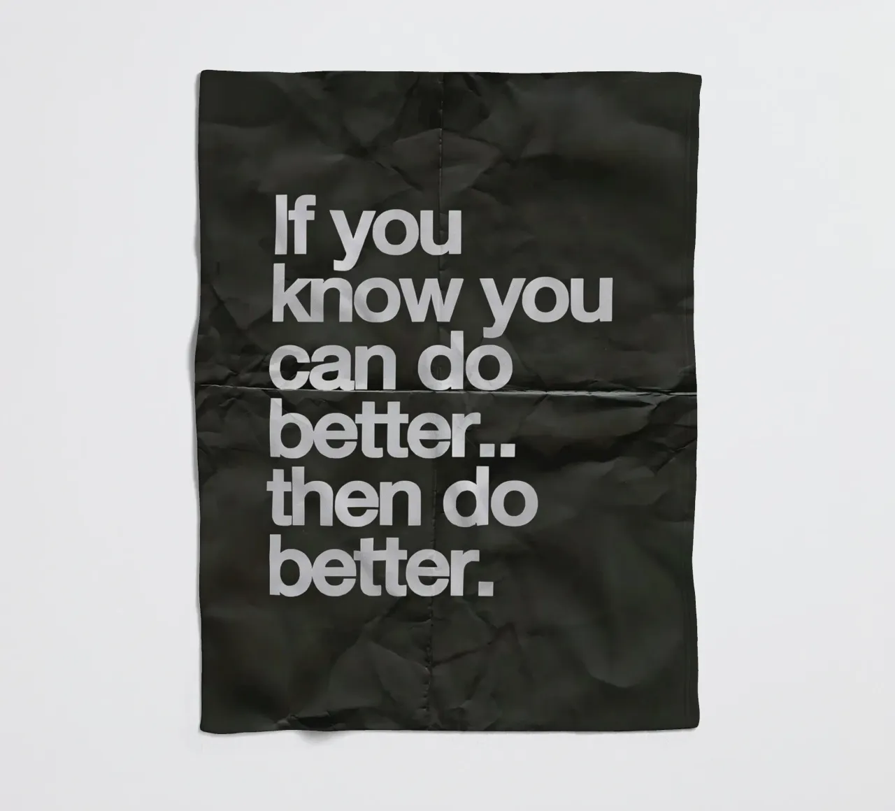 If you know you can do better.. then do better coperta in pile da Type & Tape