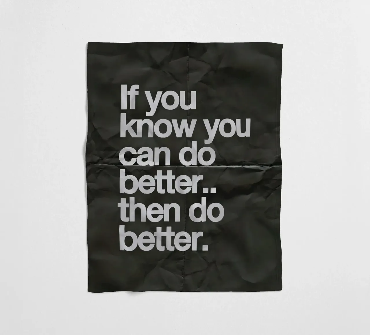 If you know you can do better.. then do better coperta in pile da Type & Tape