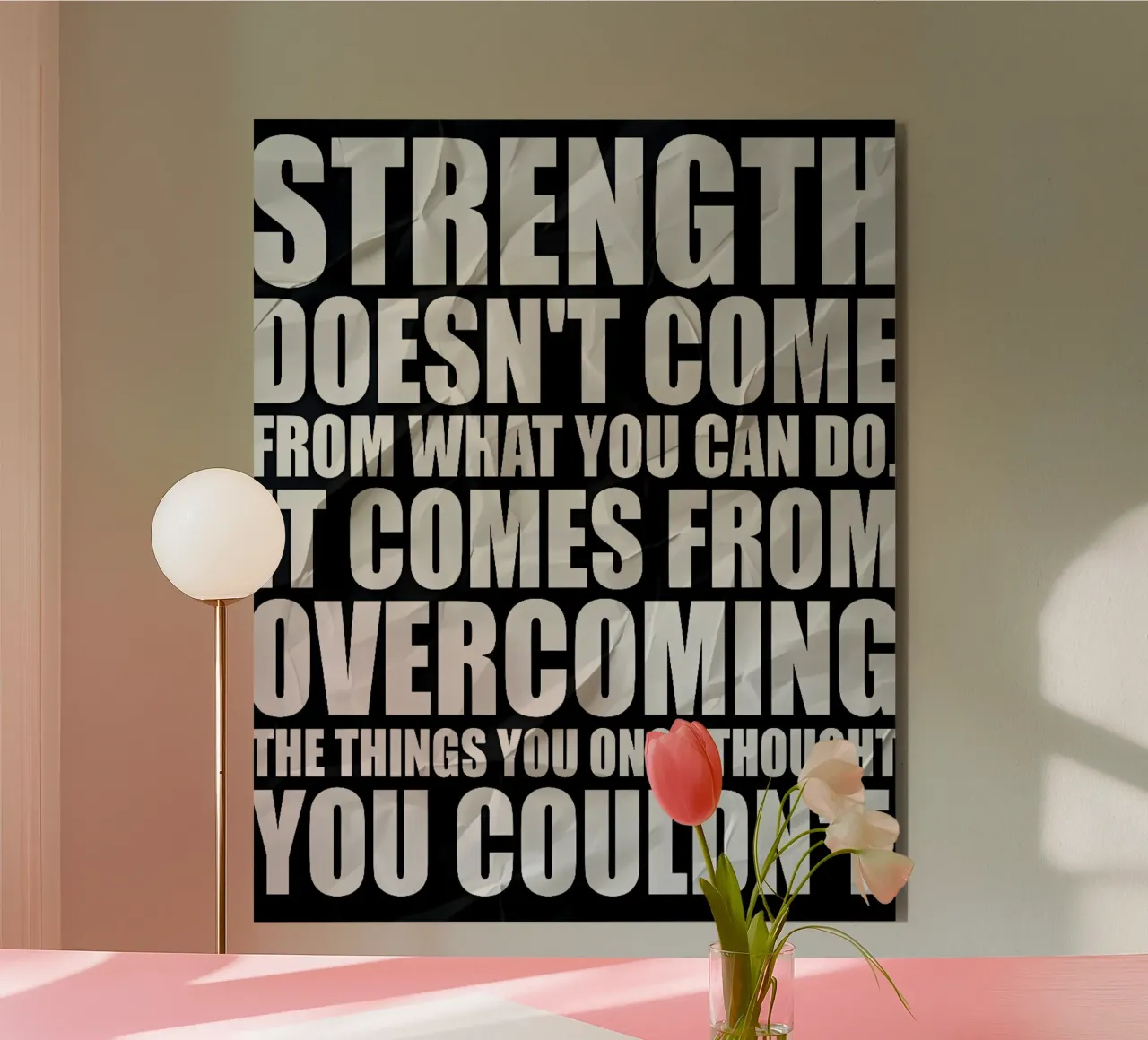 STRENGTH DOESNT COME alluminio dibond da Type & Tape