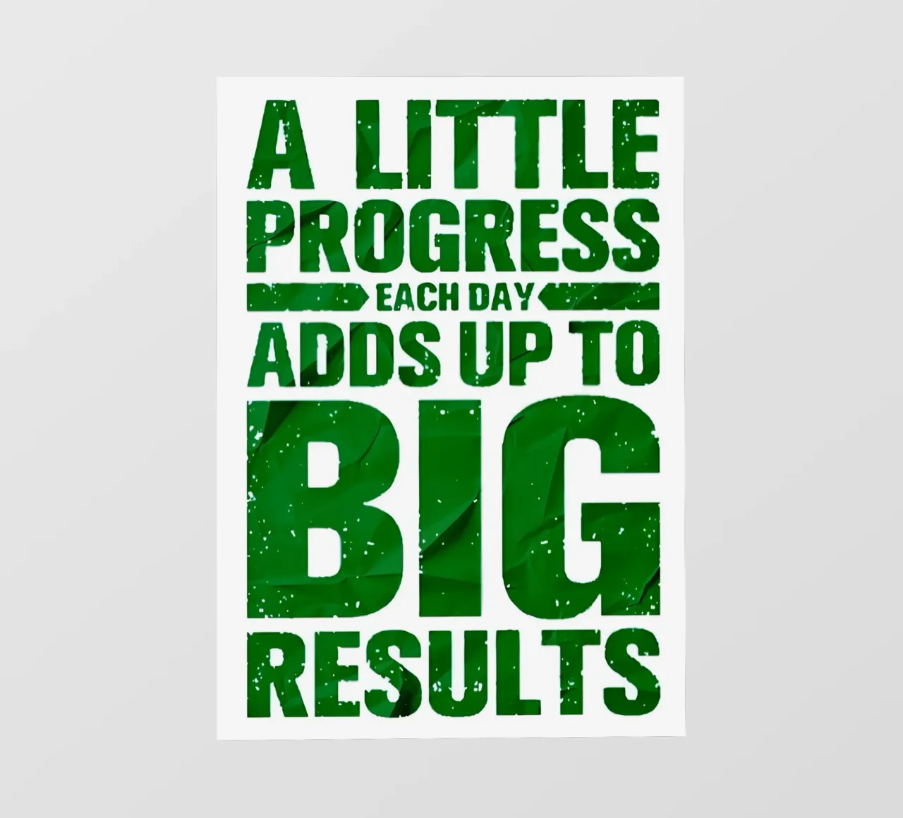 'A LITTLE PROGRESS EACH DAY ADDŞ UP TO BIG RESULTS' pellicola backlit da Type & Tape
