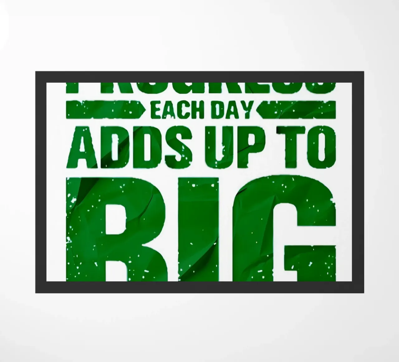 'A LITTLE PROGRESS EACH DAY ADDŞ UP TO BIG RESULTS' zerbino da Type & Tape