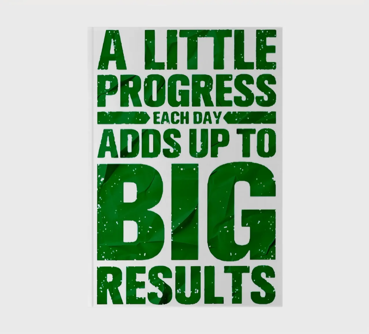 'A LITTLE PROGRESS EACH DAY ADDŞ UP TO BIG RESULTS' notebook by Type & Tape