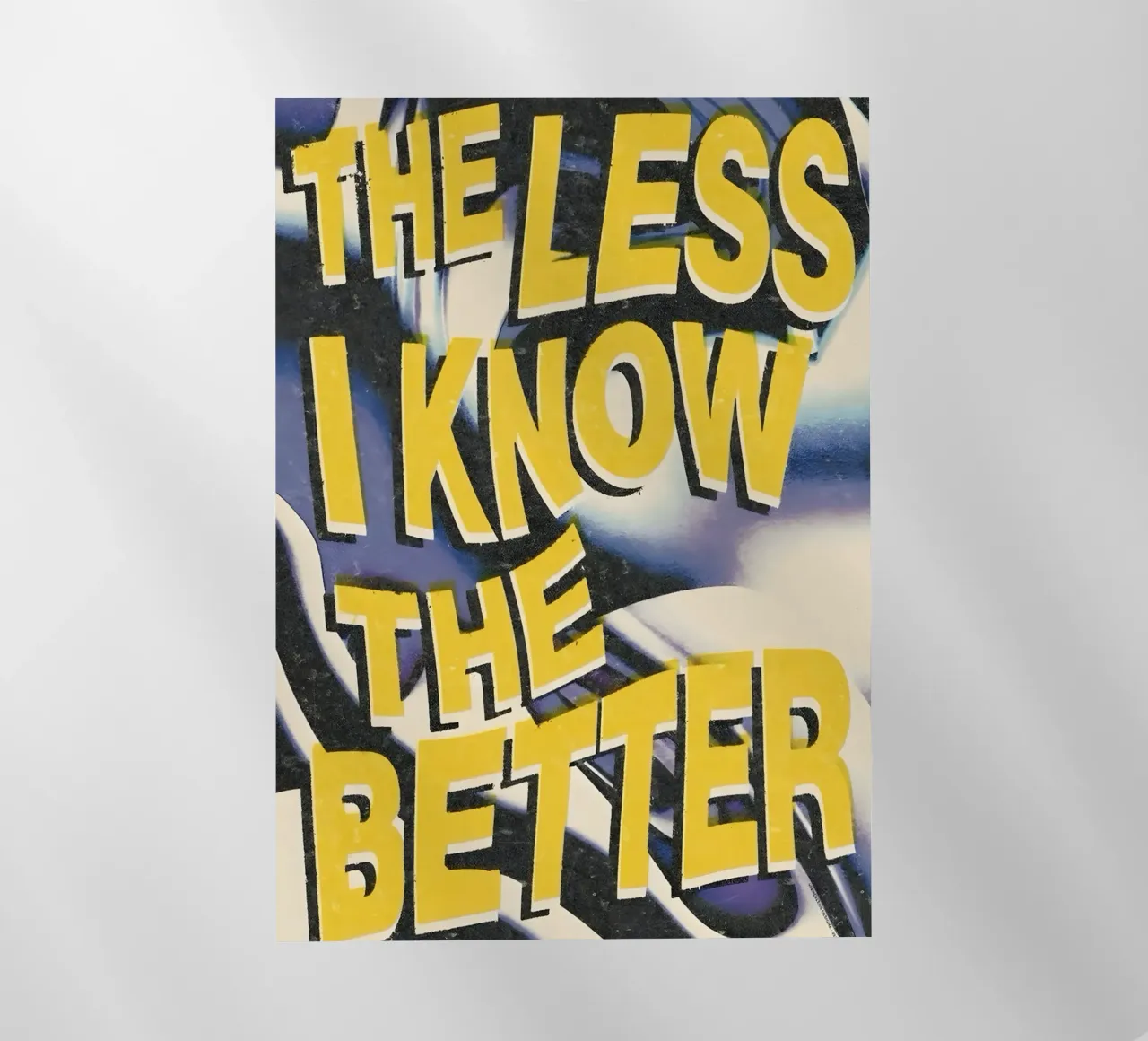 THE LESS KNOVW THE BETTER pellicola backlit da Type & Tape