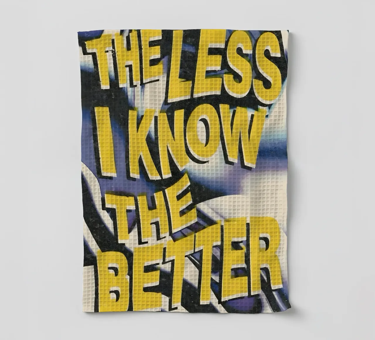 THE LESS KNOVW THE BETTER canovaccio da cucina da Type & Tape