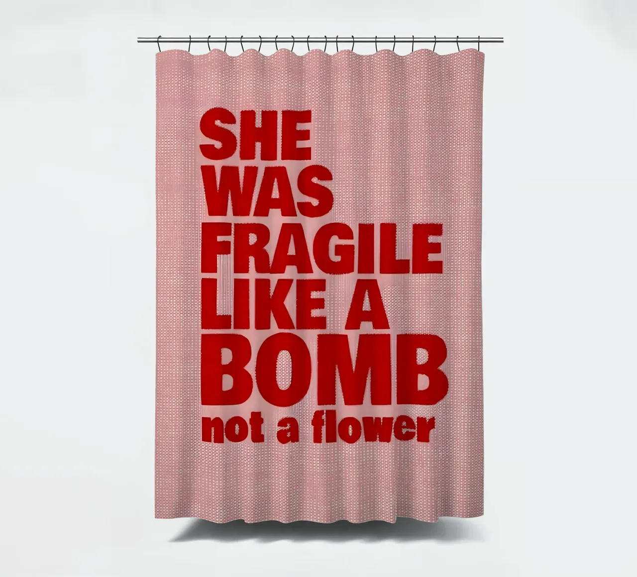 'SHE WAS FRAGILE LIKEA BOMB not a flower tenda da doccia da Type & Tape