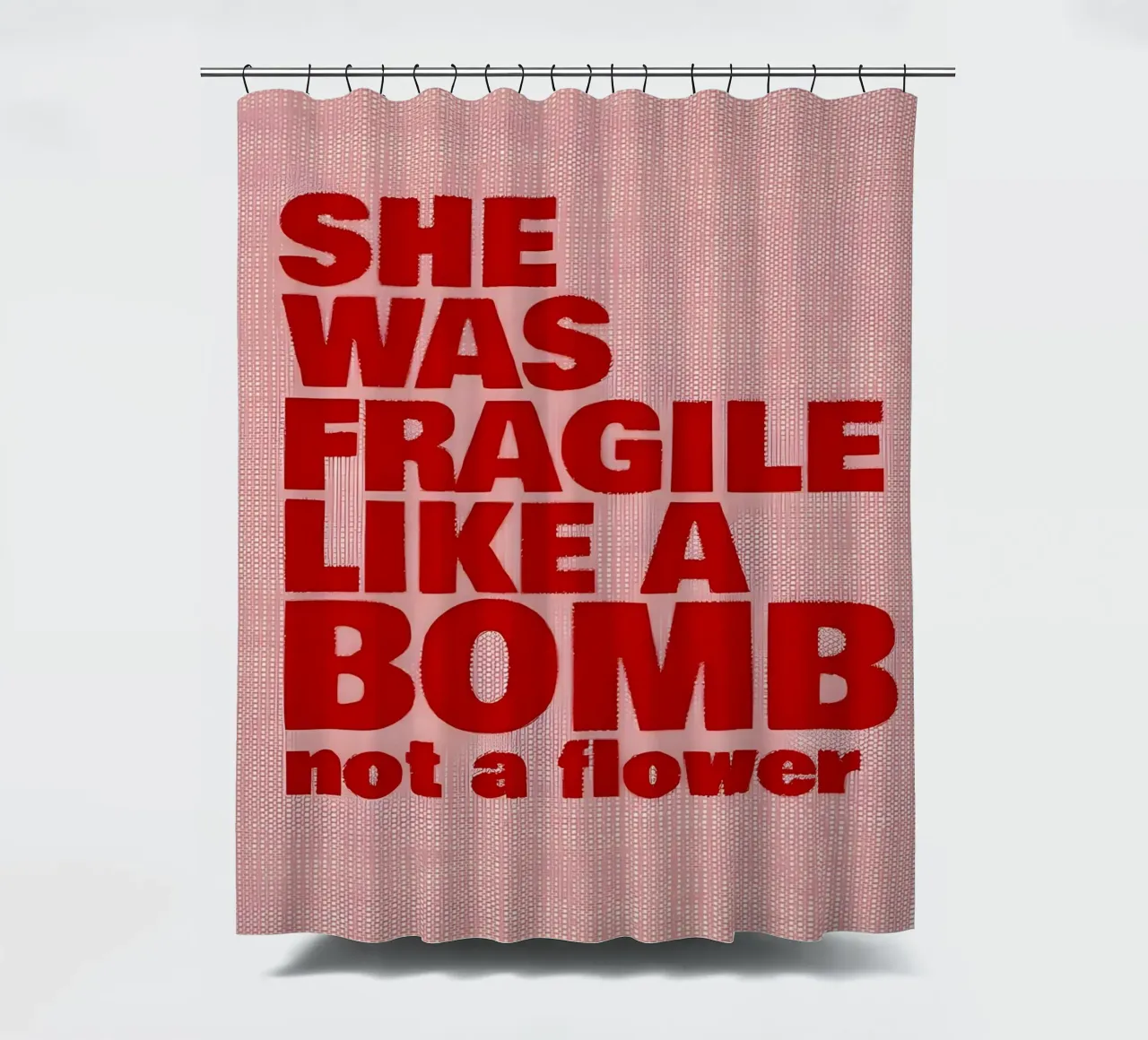'SHE WAS FRAGILE LIKEA BOMB not a flower tenda da doccia da Type & Tape