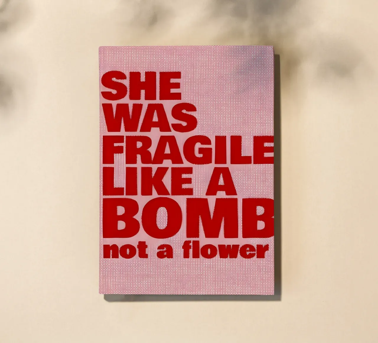 'SHE WAS FRAGILE LIKEA BOMB not a flower notebook by Type & Tape