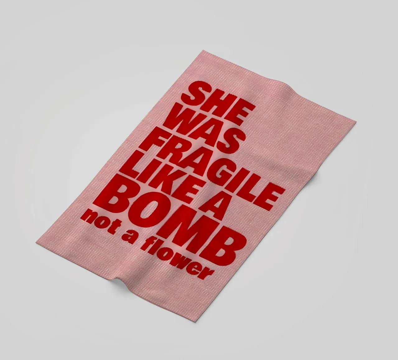 'SHE WAS FRAGILE LIKEA BOMB not a flower telo mare da Type & Tape