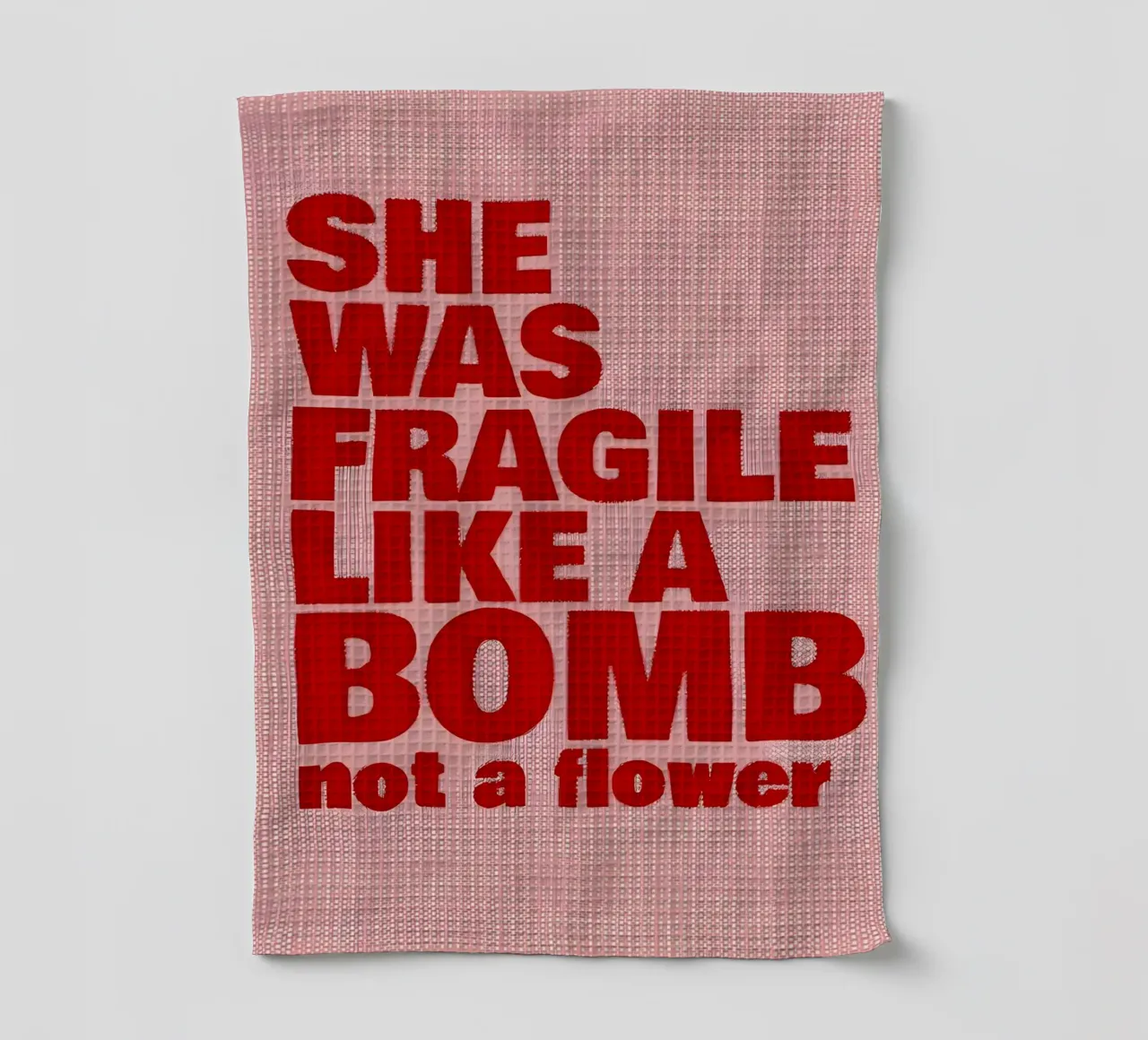 'SHE WAS FRAGILE LIKEA BOMB not a flower canovaccio da cucina da Type & Tape