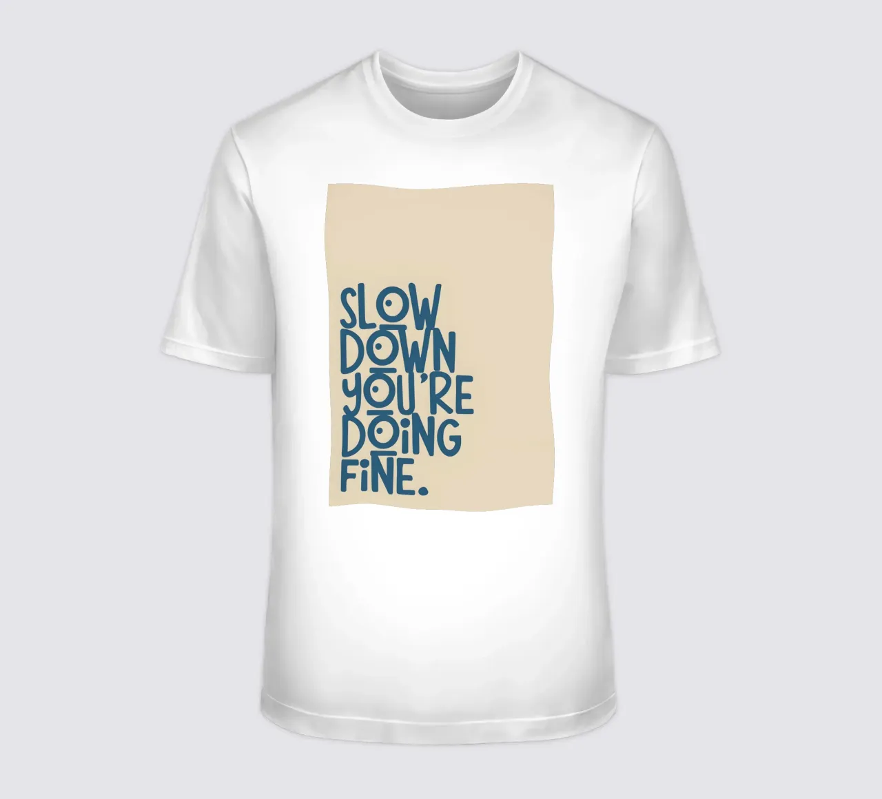 SLOW DOWN YOU'RE DOING FINE! t-shirt da Type & Tape