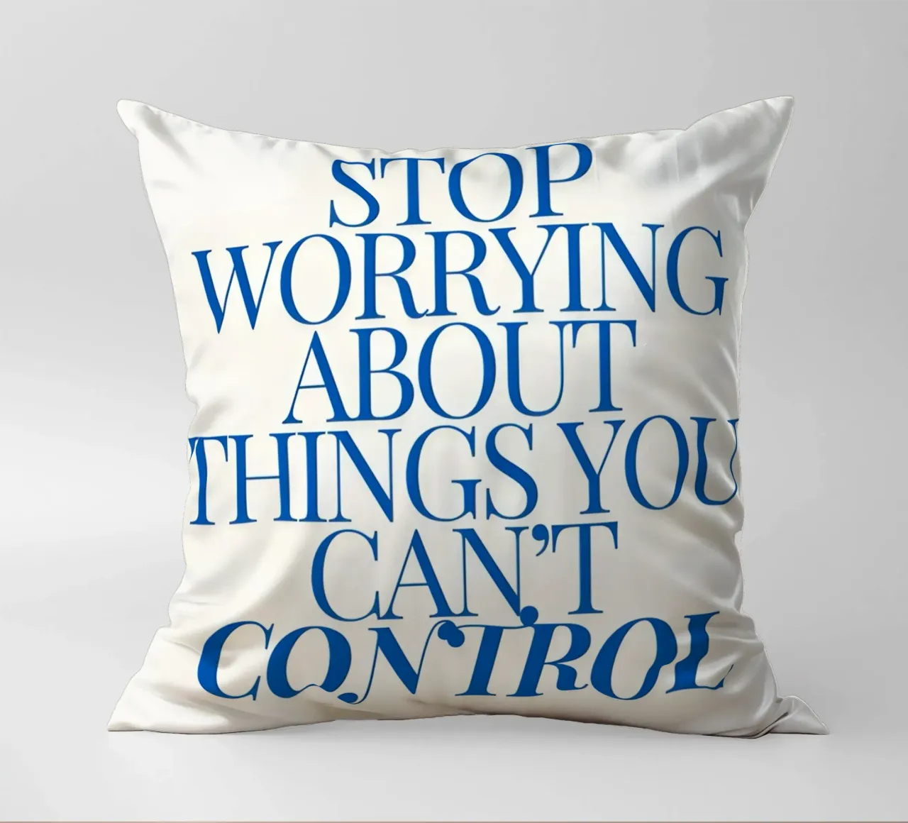 Stop worrying about things you control cuscino da Type & Tape